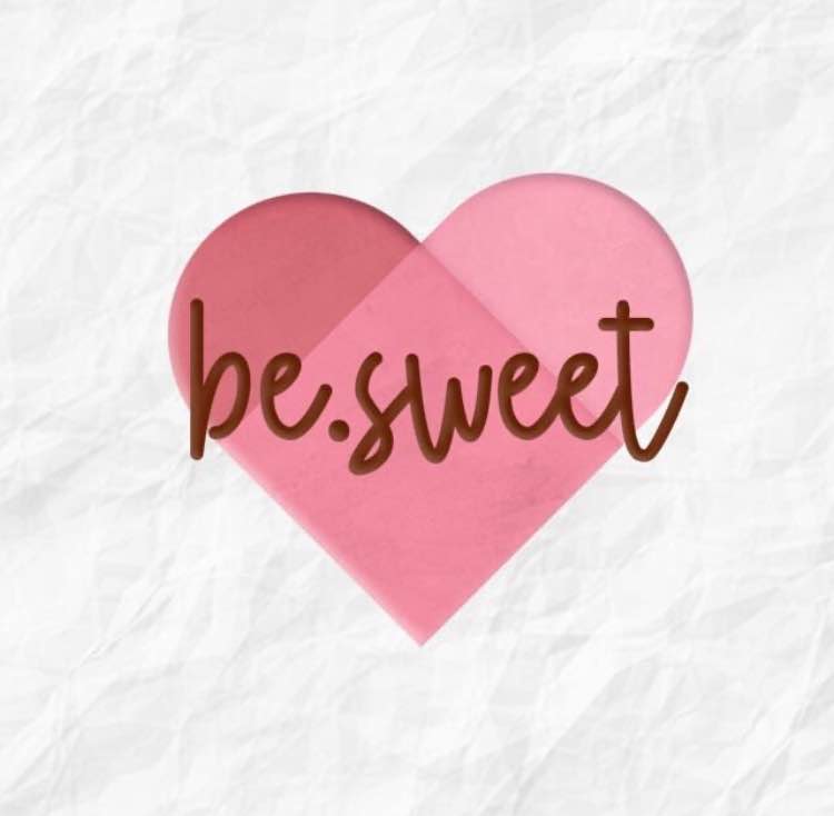 Be sweet